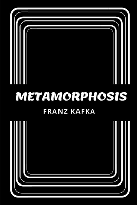 Metamorphosis by Franz Kafka