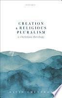 Creation and Religious Pluralism by David Cheetham