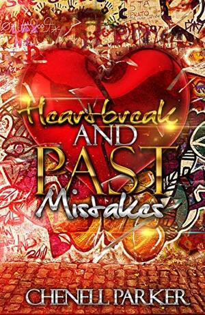 Heartbreak And Past Mistakes by Chenell Parker