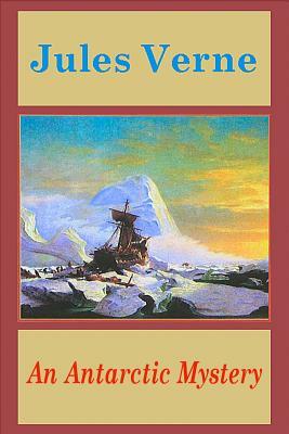 An Antarctic Mystery by Jules Verne