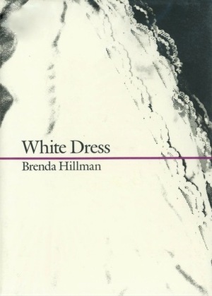 White Dress by Brenda Hillman