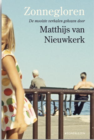 Zonnegloren: de mooiste verhalen gekozen door Matthijs van Nieuwkerk by Matthijs van Nieuwkerk