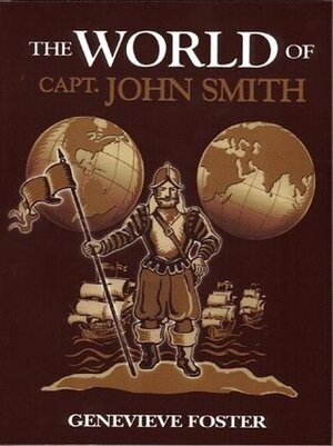 The World of Captain John Smith by Genevieve Foster