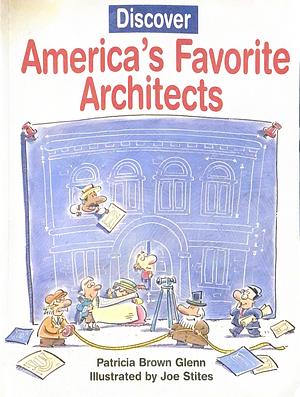 Discover America's Favorite Architects by Patricia Brown Glenn