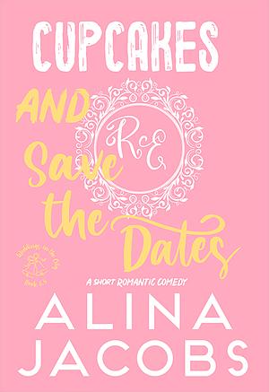 Cupcakes and Save-the-Dates   by Alina Jacobs