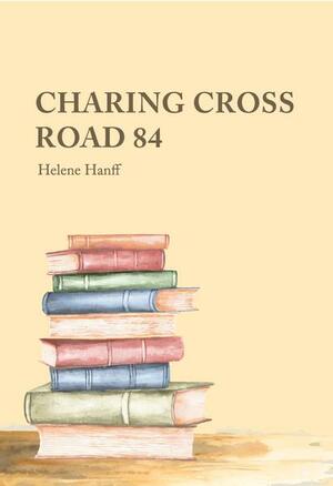 Charing Cross Road 84 (Charing Cross Road 84, #1) by Helene Hanff