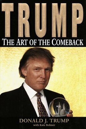 Trump: The Art of the Comeback by Kate Bohner, Donald J. Trump