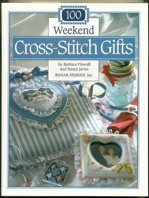 100 Weekend Cross-Stitch Gifts by Barbara Finwall