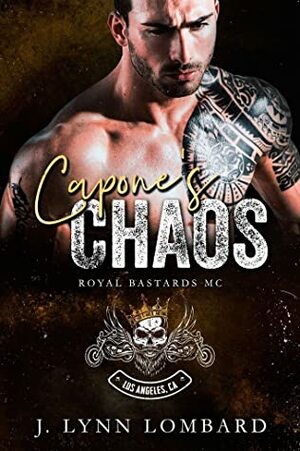 Capone's Chaos Royal Bastards MC Los Angeles Chapter Book #2 by J. Lynn Lombard
