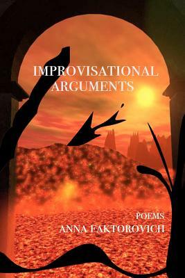 Improvisational Arguments: Poems by Anna Faktorovich