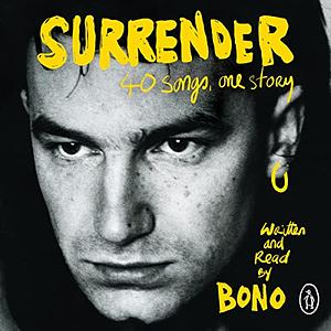 Surrender: 40 Songs, One Story by Bono