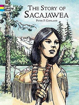 The Story of Sacajawea Coloring Book by Peter F. Copeland