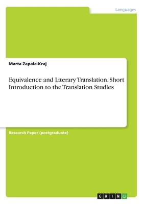 Equivalence and Literary Translation. Short Introduction to the Translation Studies by Marta Zapala-Kraj