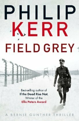 Field Grey by Philip Kerr