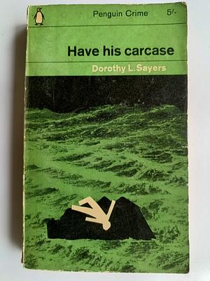 Have His Carcase by Dorothy L. Sayers