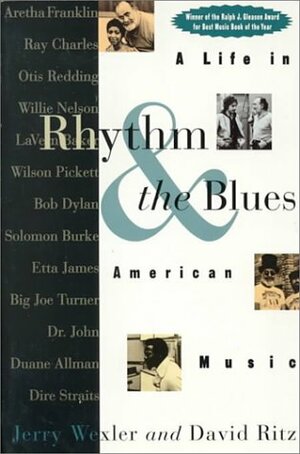Rhythm And The Blues: A Life In American Music by Jerry Wexler, David Ritz