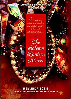 The Solemn Lantern Maker: A Novel by Merlinda Bobis