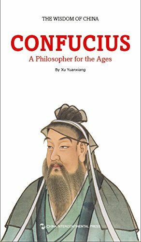 The Wisdom of China: Confucius - A Philosopher for the Ages by Xu Yuanxiang