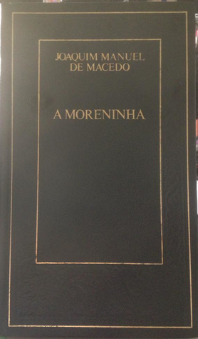 A moreninha by Joaquim Manuel de Macedo