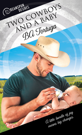 Two Cowboys and a Baby by B.A. Tortuga