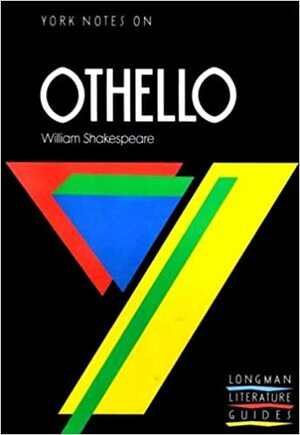 York Notes on William Shakespeare's Othello (Longman Literature Guides) by John Drakakis