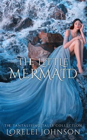 The Little Mermaid by Lorelei Johnson