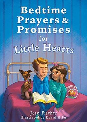 Bedtime Prayers and Promises for Little Hearts by Jean Fischer