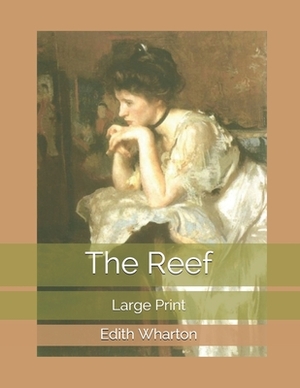 The Reef: Large Print by Edith Wharton