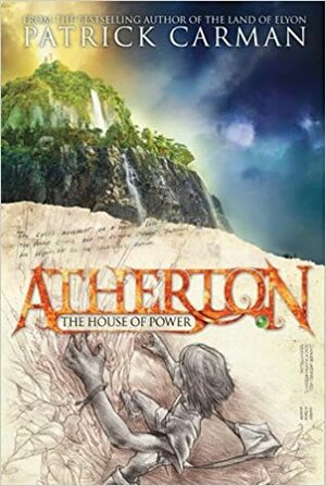 ATHERTON: The House of Power by Patrick Carman