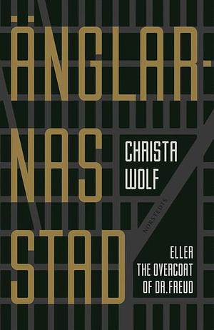 Änglarnas stad : eller The Overcoat of Dr. Freud by Christa Wolf