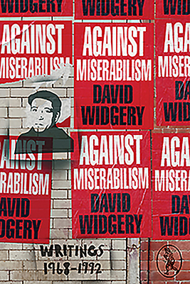 Against Miserabilism by David Widgery