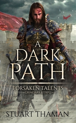 A Dark Path: Grimdark LitRPG by Stuart Thaman