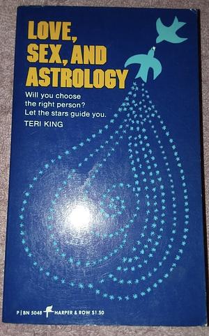 Love, Sex &amp; Astrology by Teri King