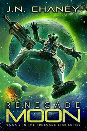 Renegade Moon by J.N. Chaney