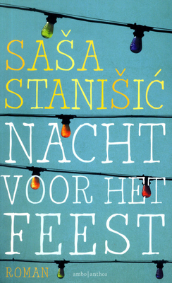 Nacht voor het feest by Saša Stanišić, Annemarie Vlaming