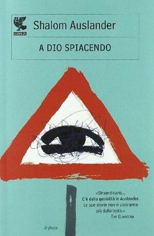 A Dio spiacendo by Shalom Auslander