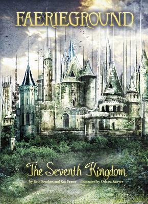 The Seventh Kingdom by Odessa Sawyer, Beth Bracken, Kay Fraser