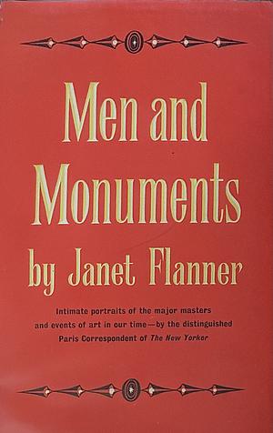 Men and Monuments by Janet Flanner