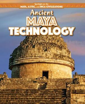 Ancient Maya Technology by Charles Hofer