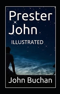 Prester John Illustrated by John Buchan