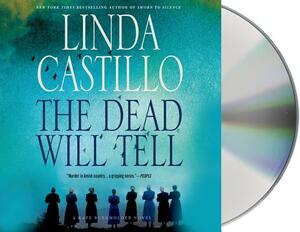 The Dead Will Tell by Linda Castillo