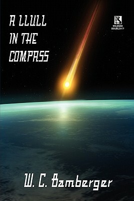 A Llull in the Compass: A Science Fiction Novel / Academentia: A Future Dystopia (Wildside Double #17) by W. C. Bamberger, Robert Reginald