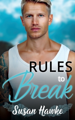 Rules to Break by Susan Hawke