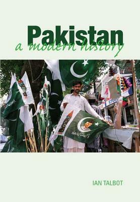 Pakistan, A Modern History by Ian Talbot