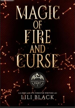 Magic of Fire and Curse: Year Two Part One by LA Kirk, Lili Black, Lyn Forester, AS Oren