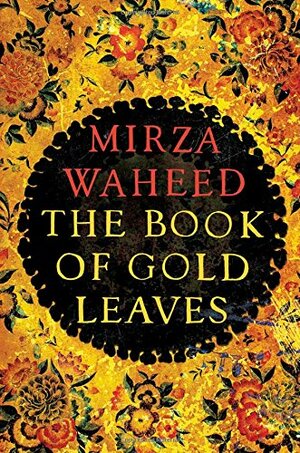 The Book of Gold Leaves by Mirza Waheed