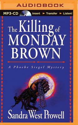 The Killing of Monday Brown by Sandra West Prowell