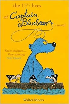 The 13½ Lives of Captain Bluebear by Walter Moers