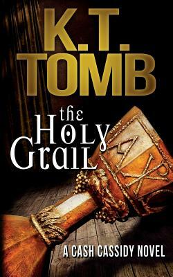 The Holy Grail by K.T. Tomb