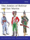 The Armies of Bolivar and San Martin by Terry Hooker